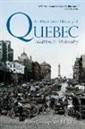 Peter Gossage, Peter (Professor of History Gossage, Peter/ Little Gossage, Jack Little, Jack (Professor of History Little - An Illustrated History of Quebec