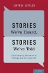 Jeffrey Kottler, Jeffrey (Professor Kottler, Jeffrey A Kottler, Jeffrey A. Kottler - Stories We''ve Heard, Stories We''ve Told