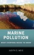 Weis, Judith S. Weis, Judith S. (Professor of Biological Sciences Weis - Marine Pollution What Everyone Needs to Know (R)