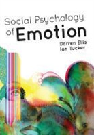 Darren Ellis, Darren Tucker Ellis, Darren/ Tucker Ellis, Ellis Darren, Ian Tucker, Tucker Ian - Social Psychology of Emotion