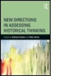 Kadriye Ercikan, Kadriye (University of British Columbia Ercikan, Kadriye Seixas Ercikan, Peter Seixas, Peter (University of British Columbia Seixas, Kadriye Ercikan... - New Directions in Assessing Historical Thinking