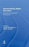 John P. Anchan, Patrick Blessinger, Patrick (Higher Education Teaching and Blessinger, Patrick Anchan Blessinger, John P. Anchan, Anchan John P.... - Democratizing Higher Education