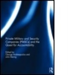 George (John Jay College of Criminal Andreopoulos, George J. Kleinig Andreopoulos, George Kleinig Andreopoulos, George Andreopoulos, George (John Jay College of Criminal Justice Andreopoulos, John Kleinig... - Private Military and Security Companies Pmscs and the Quest for