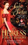Sophie Jordan - An Heiress for All Seasons
