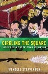 Wendell Steavenson - Circling the Square