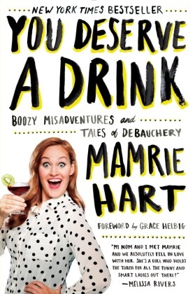 Mamrie Hart, Mamrie/ Helbig Hart - You Deserve a Drink