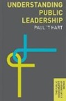 &amp;apos, Paul &amp;apos Hart, Paul 'T Hart, Paul ''T Hart, T, Paul T Hart... - Understanding Public Leadership