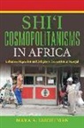Mara A. Leichtman, Leichtman Mara a - Shi''i Cosmopolitanisms in Africa