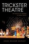 Jesse Weaver Shipley, Shipley Jesse Weaver - Trickster Theatre