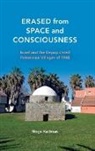 Noga Kadman, Noga/ Yiftachel Kadman, Kadman Noga, Foreword by Oren Yiftachel Noga Kadman - Erased From Space and Consciousness