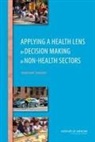 Board On Population Health And Public He, Board on Population Health and Public Health Practice, Institute Of Medicine, Roundtable on Population Health Improvem, Roundtable on Population Health Improvement - Applying a Health Lens to Decision Making in Non-Health Sectors