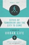 Noah J. Toly, Gene L. Green - Cities of Tomorrow and the City to Come