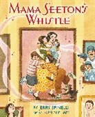 Jerry Spinelli, Jerry/ Pham Spinelli, LeUyen Pham - Mama Seeton's Whistle