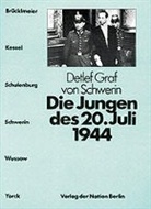 Detlef Graf von Schwerin, Detlev von Schwerin - Die Jungen des 20. Juli 1944