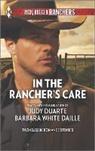 Judy Duarte, Judy/ Daille Duarte, Barbara White Daille - In the Rancher's Care