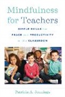 Patricia A Jennings, Patricia A. Jennings, Patricia A. (University of Virginia) Jennings, Jennings Patricia A. - Mindfulness for Teachers
