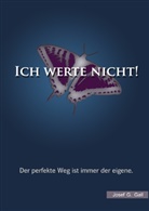 Josef G Gall, Josef G. Gall - Ich werte nicht!