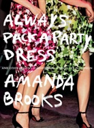 Amanda Brooks - Always Pack a Party Dress