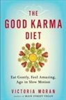 Victoria Moran, Victoria (Victoria Moran) Moran - The Good Karma Diet