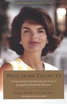 Tina Santi Flaherty, Tina Santi/ Smith Flaherty, Liz Smith, Tina Santi Flaherty - What Jackie Taught Us
