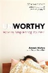 Anneli Rufus - Unworthy