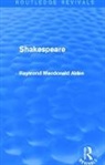 Raymond Alden, Raymond MacDonald Alden - Shakespeare (Routledge Revivals)