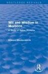 Edward Westermarck, Edward Alexander Westermarck, Westermarck Edward - Wit and Wisdom in Morocco (Routledge Revivals)