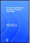 Susan Kingsley Kent, Susan Kingsley Kent, Susan (University of Colorado at Boulder Kingsley Kent, Myles Osborne, Myles (University of Colorado Boulder Osborne, Myles Kent Osborne... - Africans and Britons in the Age of Empires, 1660-1980