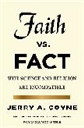 Jerry a Coyne, Jerry A. Coyne - Faith Versus Fact