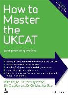 Mike Bryon, Mike Tyreman Bryon, Bryon Mike, Jim Clayden, Clayden Jim, Christopher See... - How to Master the Ukcat