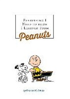 Charles M. Schulz - Everything I Need to Know I Learned from Peanuts