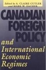 A. Claire Cutler, Mark W. Zacher, A. Claire Cutler, Mark W. Zacher - Canadian Foreign Policy and International Economic Regimes