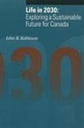 david Biggs, George Francis, Russel Legge, John B. Robinson, John Bridger Robinson, Sustainable Development Research Institu - Life in 2030