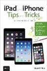 Jason Rich, Jason R Rich, Jason R. Rich - iPad and iPhone Tips and Tricks (covers iPhones and iPads running iOS 8)