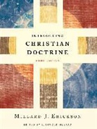 Millard J Erickson, Millard J. Erickson, Millard J./ Hustad Erickson, L. Arnold Hustad, L Arnold Hustad, L. Arnold Hustad - Introducing Christian Doctrine