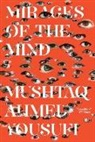 Mushtaaq Aohmad Yausufai, Mushtaq Ahmed Yousufi, Mushtaq Ahmed Reeck Yousufi - Mirages of the Mind