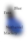 Nathaniel Mackey, Nathaniel (University of California At San Mackey, Nathaniel (University of California at Santa Cruz) Mackey, Nathaniel Mackey - Blue Fasa