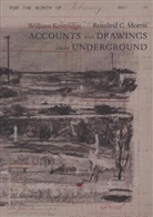 William Kentridge, William/ Morris Kentridge, Rosalind Morris, Rosalind C. Morris - Accounts and Drawings from Underground