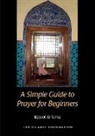 Batool Al-Toma - A Simple Guide to Prayer for Beginners