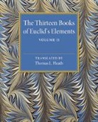 Thomas L. Heath, Heath Thomas L. - Thirteen Books of Euclid''s Elements