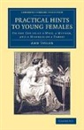 Ann Taylor, Taylor Ann - Practical Hints to Young Females