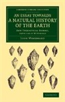 John Woodward - Essay Towards a Natural History of the Earth