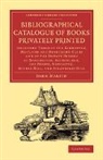 John Martin - Bibliographical Catalogue of Books Privately Printed