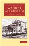 Ferdinand Praeger - Wagner As I Knew Him