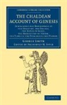 George Smith, George F. Smith, Archibald H. Sayce - Chaldean Account of Genesis