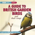 Stephen Moss, Brett Westwood, Brett Moss Westwood, Stephen Moss, Chris Watson, Brett Westwood - A Guide to British Garden Birds (Audio book)