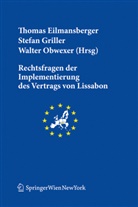 Thomas Eilmansberger, Stefan Griller, Walter Obwexer - Rechtsfragen der Implementierung des Vertrags von Lissabon (f. Österreich)