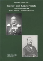 Otto von Bismarck, Johannes (Hg ) Penzler, Johannes (Hg. Penzler, Johannes (Hg. ) Penzler, Deutscher Kaiser Wilhelm I., Johannes Penzler - Kaiser- und Kanzlerbriefe