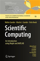 Martin Gander, Martin J Gander, Martin J. Gander, Walte Gander, Walter Gander, Felix Kwok - Scientific Computing -  An Introduction using Maple and MATLAB