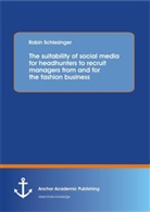 Robin Schlesinger - The suitability of social media for headhunters to recruit managers from and for the fashion business